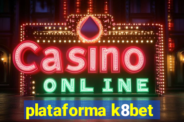 plataforma k8bet